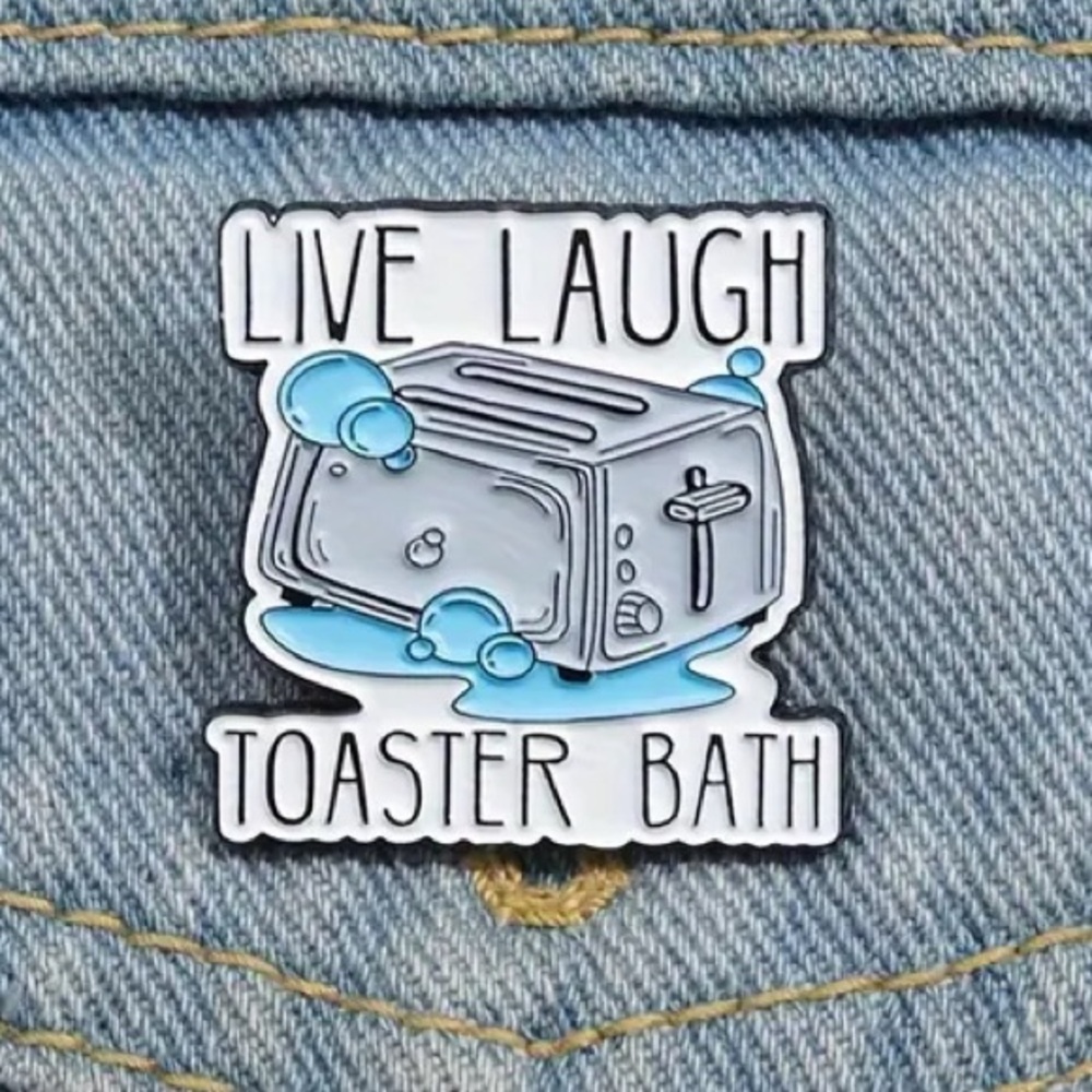 2/$20 - ENAMEL PIN - Live Laugh Toaster Bath
